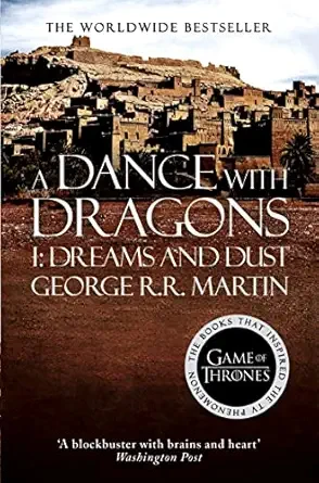 A Dance With Dragons: Part 1 – Dreams and Dust